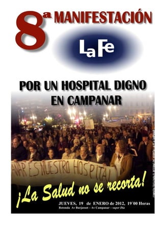 JUEVES, 19 de ENERO de 2012, 19´00 Horas
Rotonda Av Burjassot – Av Campanar – super Día