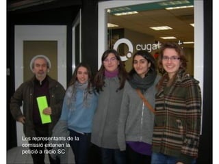 Les representants de la comissió extenen la petició a ràdio SC 