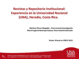 Revistas y Repositorio Institucional:
Experiencia en la Universidad Nacional
(UNA), Heredia, Costa Rica.
 