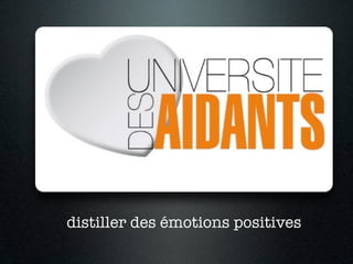 distiller des émotions positives
 