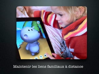 Maintenir les liens familiaux à distance
 