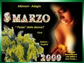 Albinoni - Adagio “  Festa” della donna? Click Italiano - English Per non dimenticare  che NON è una Festa… 