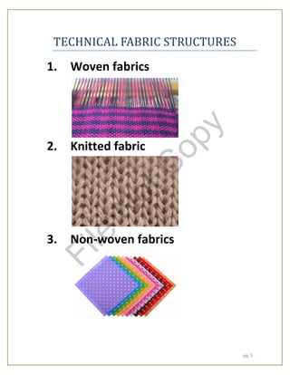 pg. 5
TECHNICAL FABRIC STRUCTURES
1. Woven fabrics
2. Knitted fabric
3. Non-woven fabrics
File
N
otC
opy
 