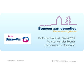 © 2012 Leertouwer b.v. | www.leertouwer.nl   Doorpraten? Neem gerust contact op!
                                             Maarten van der Boon | mvdboonjr@leertouwer.nl | 0342425151
 