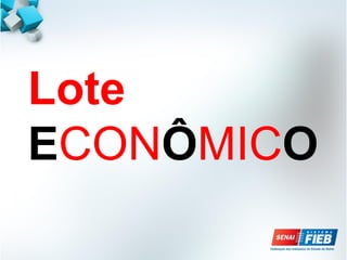 Lote
ECONÔMICO
 
