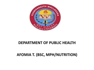 DEPARTMENT OF PUBLIC HEALTH
AFOMIA T. (BSC, MPH/NUTRITION)
 