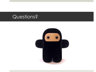 Questions?
 