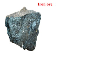 Iron ore
 
