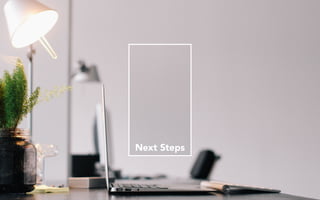 Next Steps
 