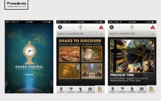 GRAND CENTRAL APP
Precedents
 
