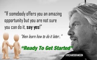 “Ready To Get Started”
 