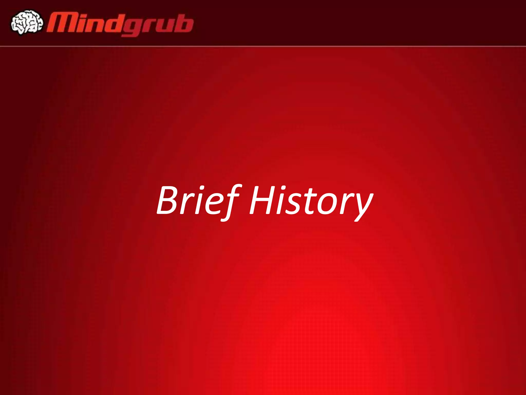 Brief History
 