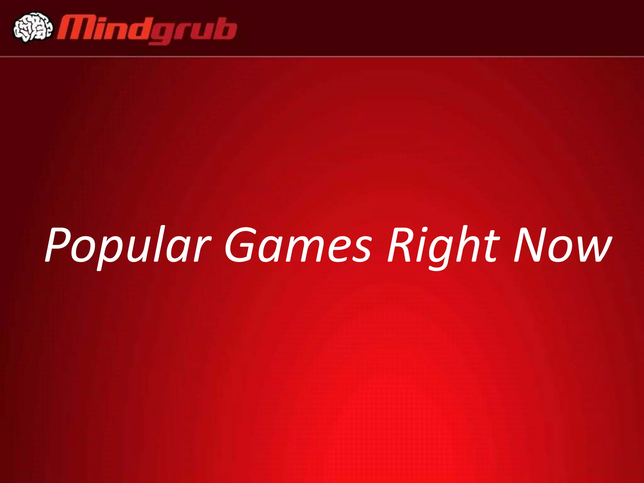 Popular Games Right Now
 