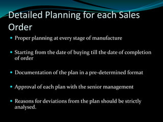 Detailed Planning for each Sales OrderProper planning at every stage of manufacture