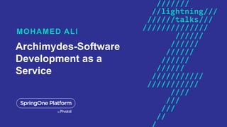 Archimydes-Software
Development as a
Service
MOHAMED ALI
 