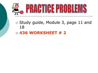  Study guide, Module 3, page 11 and
18
 436 WORKSHEET # 2
 