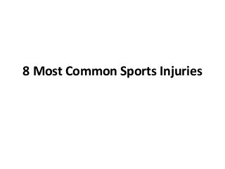 8 Most Common Sports Injuries
 