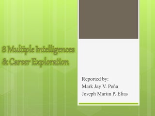 Reported by:
Mark Jay V. Peña
Joseph Martin P. Elias
 