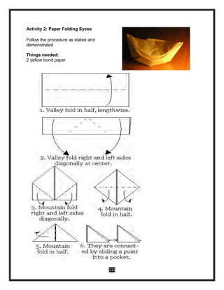 233
Activity 2: Paper Folding Sycee
Follow the procedure as stated and
demonstrated
Things needed:
2 yellow bond paper
 