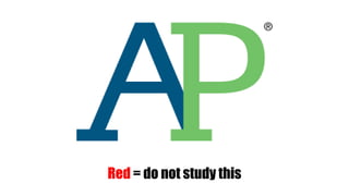 Red = do not study this
 