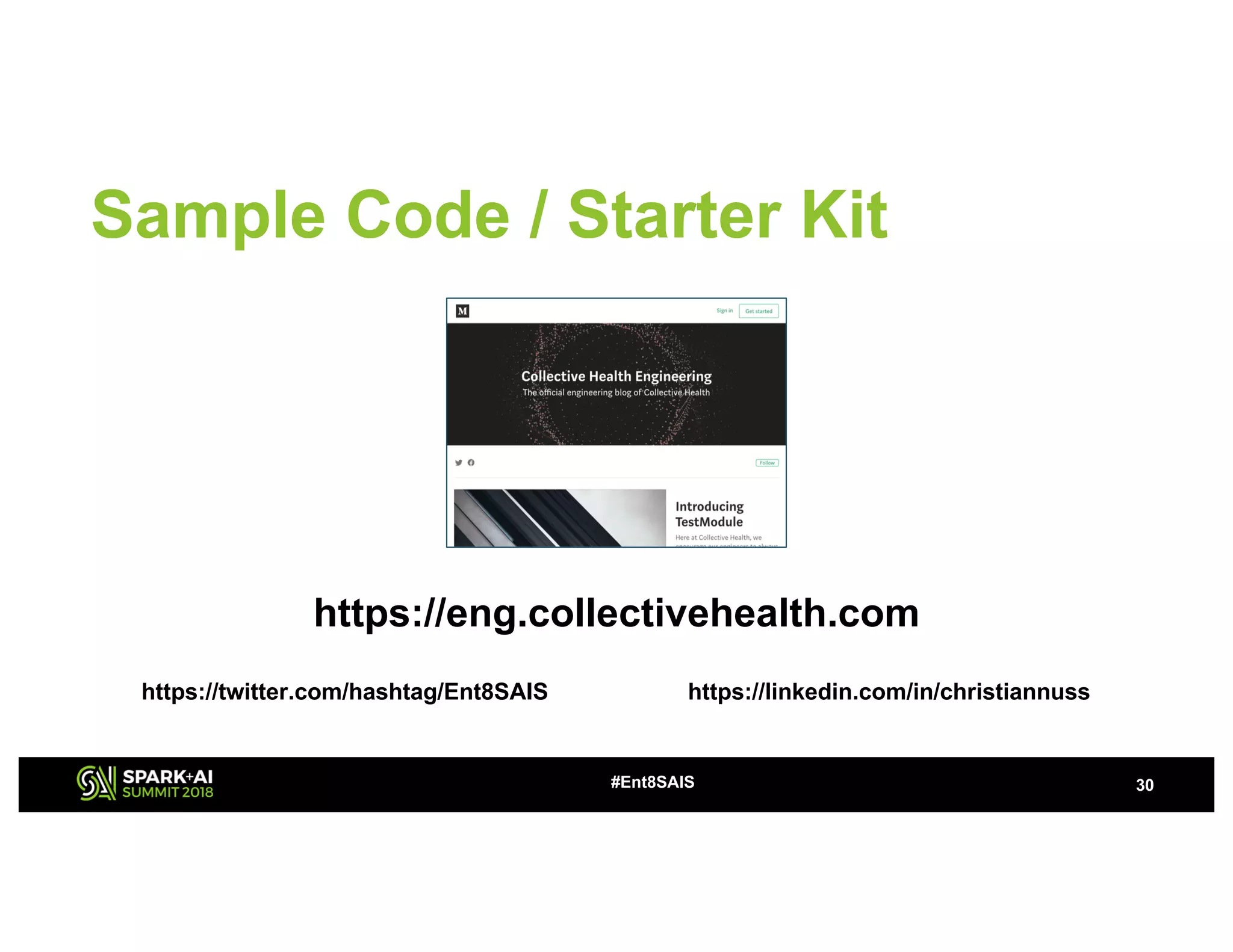 https://eng.collectivehealth.com
Sample Code / Starter Kit
30#Ent8SAIS
https://twitter.com/hashtag/Ent8SAIS https://linkedin.com/in/christiannuss
 