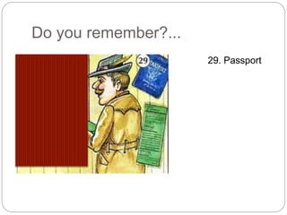 Do you remember?... 
29. Passport 
 