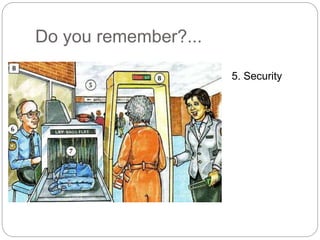Do you remember?... 
5. Security 
 