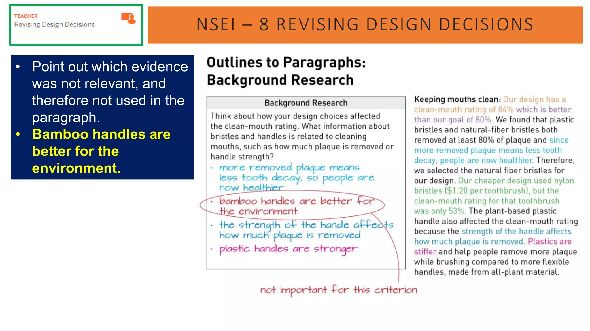 NSEI – 8 REVISING DESIGN DECISIONS
• Point out which evidence
was not relevant, and
therefore not used in the
paragraph.
• Bamboo handles are
better for the
environment.
 