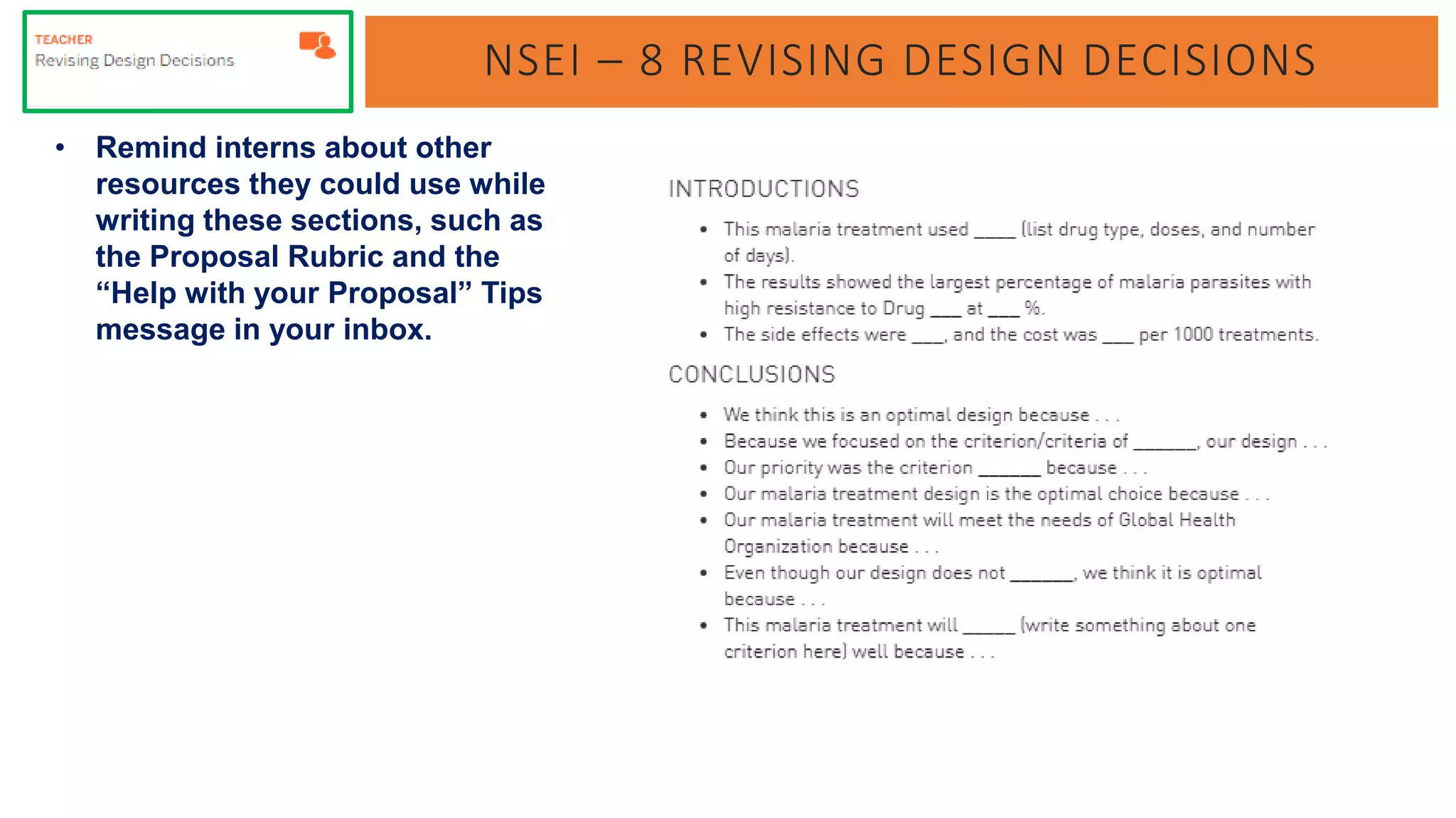 NSEI – 8 REVISING DESIGN DECISIONS
• Remind interns about other
resources they could use while
writing these sections, such as
the Proposal Rubric and the
“Help with your Proposal” Tips
message in your inbox.
 