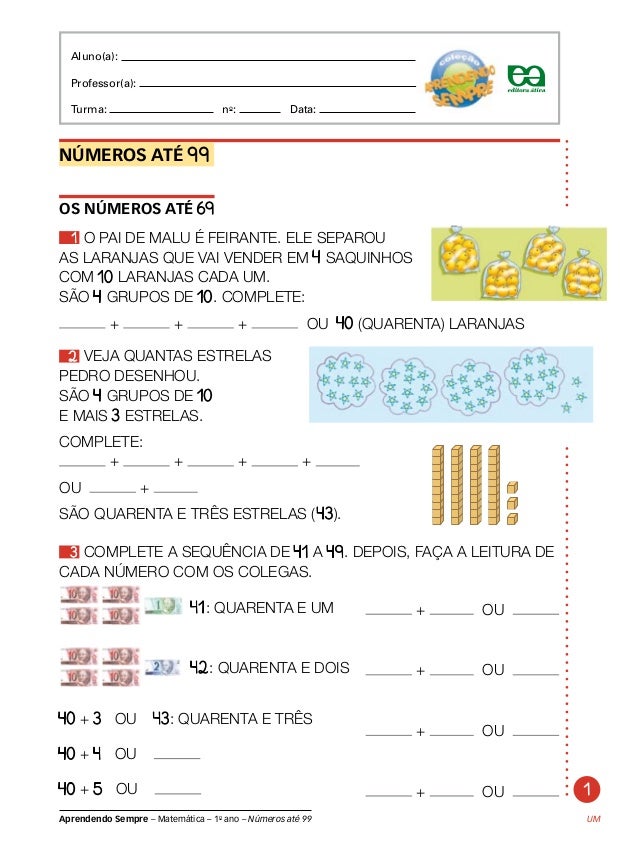 1
Aprendendo Sempre – Matemática – 1o
ano – Números até 99
NÚMEROS ATÉ 99.
OS NÚMEROS ATÉ 69
1 O PAI DE MALU É FEIRANTE. E...