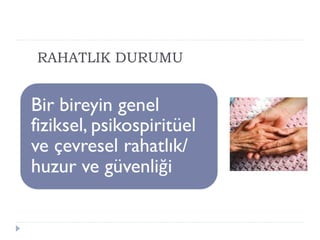 RAHATLIK DURUMU
 
