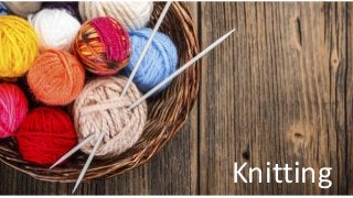 Knitting
 
