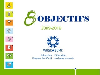 OBJECTIFS
2009-2010
 