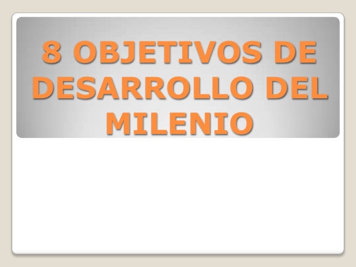 8 Objetivos De Desarrollo Del Milenio
