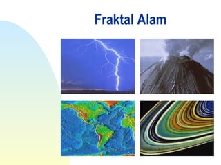 Fraktal Alam
 