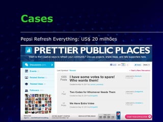 Cases Pepsi Refresh Everything: US$ 20 milhões 