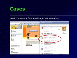 Cases Ações do laboratório Boehringer no Facebook 