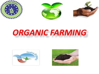 ORGANIC FARMING
 