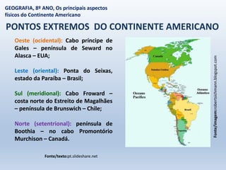 8os-Geo-semana1-Os principais aspectos físicos do Continente Americano.ppt