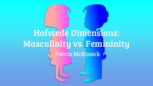 Hofstede Dimensions Masculinity Vs Femininity