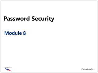 Password Security

Module 8
 