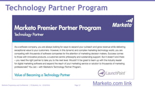 Page 12Marketo Proprietary and Confidential | © Marketo, Inc. 3/10/2016
Technology Partner Program
Marketo.com link
 