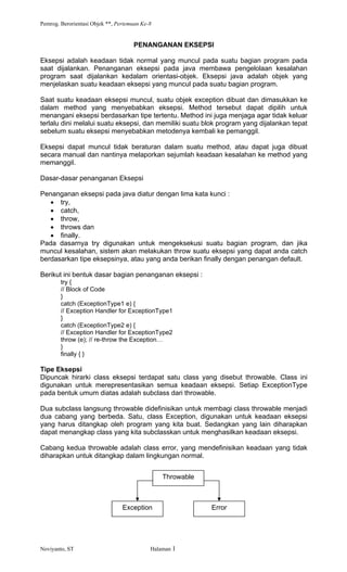 Pemrog. Berorientasi Objek **, Pertemuan Ke-8
Noviyanto, ST Halaman 1
PENANGANAN EKSEPSI
Eksepsi adalah keadaan tidak norm...