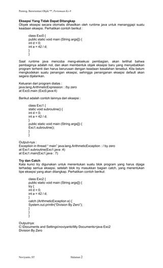 Pemrog. Berorientasi Objek **, Pertemuan Ke-8
Noviyanto, ST Halaman 2
Eksepsi Yang Tidak Dapat Ditangkap
Obyek eksepsi sec...