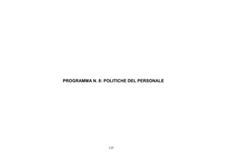 PROGRAMMA N. 8: POLITICHE DEL PERSONALE




                 125
 