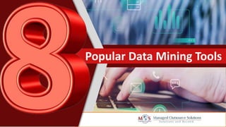 Popular Data Mining Tools
 