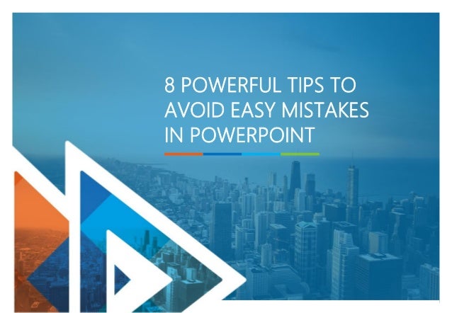8 Powerful Tips To Avoid Mistakes In Powerpoint 8 Powerful Tips To Avoid Mistakes In Powerpoint