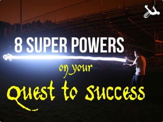 8 Daily Super Powers for a Successful 2013
