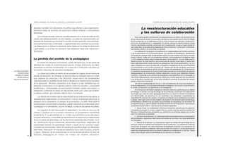 Si en cierto sentido fundamental, la reestructuración se refiere a la reconstrucción
de las relaciones de poder en la escuela, tendríamos que esperar que la vida de trabajo
de los profesores no se organizase en torno a los principios de jerarquía y aislamiento,
sino a los de colaboración y colegialidad. En efecto, aunque la reestructuración tenga
muchos significados posibles, el principio de la colaboración ocupa un lugar central en
casi todos ellos, ya se trate de la colaboración entre profesores o entre estos y directores,
estudiantes, padres y la comunidad, en general.
La colaboración ha llegado a convertirse en un metaparadigma del cambio educativo
y de la organización en la era postmoderna. Los cambios de paradigmas -alteraciones
profundas de nuestras ideas fundamentales sobre la mutua construcción de los mundos
social y natural, cuáles son sus problemas centrales, cómo podemos investigarlos mejor
y cómo debemos actuar sobre la base de estos conocimientos- no son nada nuevos.
Desde el punto de vista histórico, las condiciones de cambio social rápido y radical han
dado lugar típicamente a esos cambios de paradigmas. Pero la era postmoderna, con sus
saltos cualitativos en cuanto al desarrollo y divulgación instantáneos de las comunicaciones
y la información y con el ritmo creciente de cambio que de ello se deriva, provoca la
aceleración y la diversificación de los mismos cambios de paradigmas. En consecuencia,
un problema fundamental de la postmodernidad consiste en la necesidad de generar
metaparadigmas de comprensión, análisis, desarrollo y cambio para interpretar, analizar,
sintetizar y responder a los cambios de paradigmas más específicos de la tecnología, la
vida de las organizaciones, el pensamiento intelectual y demás aspectos que se producen
y se producirán a medida que, en los años venideros, aumente la velocidad de cambio
dentro y fuera de la educación.
Uno de los metaparadigmas nuevos y más prometedores de la era postmoderna es
el de la colaboración, como principio articulador e integrador de la acción, la planificación,
la cultura, el desarrollo, la organización y la investigación.
En el transcurso del examen realizado en este libro sobre las cuestiones que se refieren
al liderazgo, el cambio y la vida de trabajo de los profesores, el principio de colaboración
ha surgido una y otra vez como respuesta productiva a un mundo en donde los problemas
son imprevisibles, las soluciones no son evidentes y las demandas y expectativas se
intensifican. En este tipo de contexto, el carácter prometedor de la colaboración es amplio
y variado. Tanto aquí como en otros lugares, se propone como solución para muchas áreas
problemáticas y difíciles a las que tienen que enfrentarse los educadores. En el contexto de
la reestructuración y, más en general, del perfeccionamiento de la educación, esta solución
cooperativa incluye todos o muchos de los principios siguientes:
• Apoyo moral. La colaboración refuerza la resolución, permite que los aspectos
vulnerables se pongan en común y salgan a la luz y ayuda a que las personas superen los
fracasos y frustraciones que acompañan los cambios en sus primeras etapas que, en otro
caso, los sofocarían e impedirían.
• Aumento de la eficiencia. La colaboración elimina las duplicaciones y la redundancia
entre profesores y asignaturas, dado que las actividades se coordinan y las responsabilidades
se comparten.
• Mejora de la eficacia. La colaboración mejora la calidad del aprendizaje de los
alumnos al elevar la calidad de la enseñanza de los profesores. La colaboración estimula
la asunción de riesgos, una mayor diversidad de estrategias docentes y una sensación de
mayor eficacia entre los profesores, dado que los estímulos positivos y la retroalimentación
sobre las consecuencias de las acciones fortalecen su confianza en sí mismos. Todas
estas cosas influyen sobre el aprendizaje de los alumnos y lo facilitan.
Gestión estratégica: Un pasado aún presente en la administración escolar
12
educativo también son decisiones de política que afectan a esa organización.
Asimismo todas las acciones de supervisión definen políticas o micropolíticas
educativas.
Los enfoques actuales sobre las escuelas basados en la teoría de sistemas dan
cuenta más satisfactoriamente de esta realidad. Los sistemas organizacionales son
sistemas de decisiones que se toman en función de otras asumidas como premisas,
sea positivamente para continuarlas o negativamente para reorientar las acciones.
Las diferencias en un sistema de decisiones vienen dadas por los niveles de abstracción
y generalidad, y por el tipo de orientación que establecen hacia otras decisiones o
decididores.
La pérdida del sentido de lo pedagógico
A manera de primeras conclusiones, puede afirmarse que, en las señas de
identidad del modelo de la administración escolar, se llegó al fenómeno de haber
dinamitado la premisa fundamental: en la base de la institución educativa se
encuentran relaciones de naturaleza pedagógica.
La cultura burocrática ha hecho de las escuelas los lugares donde menos se
discute de educación. Sin embargo, el reproche debe ser redirigido hacia el modelo
que organiza las prácticas y los discursos. Aquel marco de posibilidades
organizacionales no posibilita naturalmente el debate por la transformación necesaria
de la educación. Situación paradójica si se observa la alta visibilidad que ha
adquirido la educación en la agenda pública: todos los estudios y propuestas
académicas y empresariales de reconversión industrial, cambio tecnológico, e
integración continental se basan en discusiones sobre qué y para qué enseñar,
a quiénes enseñar, qué calidades debería tener lo enseñado.
Los efectos de la anterior falta de especificidad de las instituciones educativas, la
estandarización reglamentaria, el control externo y formal, el desacople estructural, el
desprecio de la cooperación, el bloqueo de la innovación y la visión trivial sobre el
funcionamiento real del sistema educativo, pueden resumirse en la disociación entre
lo pedagógico y lo administrativo, al punto de relegar y ocultar las discusiones educativas.
La magnitud de esta disociación es gigantesca y su costo en términos de
calidad y equidad de los procesos educativos es actualmente insostenible
socialmente. En la generalidad de un modelo que administra la escuela según
principios abstractos y universales de administración se desconoce la especificidad
de los procesos de aprendizaje y de las decisiones requeridas para enseñar, como
ser: identificación de las poblaciones estudiantiles específicas, diagnóstico de
necesidades básicas de aprendizaje, diseño y ajuste de los currículos según
competencias transversales, diseño de apoyaturas específicas según las dificultades
detectadas, elaboración de indicadores específicos para medir procesos, avances
y logros, utilización de las evaluaciones en forma de retroalimentar la toma de
decisión pedagógica en todos los niveles del sistema educativo. 13
Competencias para la profesionalización de la gestión educativa
La cultura burocrática
ha hecho de las
escuelas los lugares
donde menos se
discute de educación.
 
