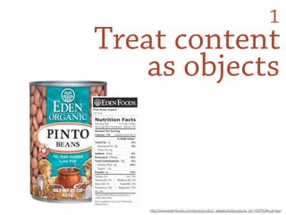 1
Treat content
    as objects



    http://www.edenfoods.com/store/product_details.php?products_id=102950#nutrition
 